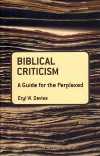 Biblical Criticism: A Guide for the Perplexed av Eryl W. (Bangor University Davies