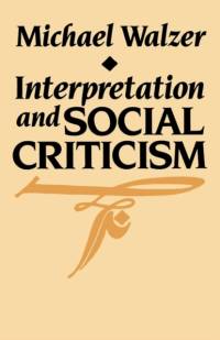 Interpretation and Social Criticism av Michael Walzer
