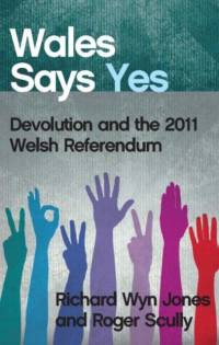 Wales Says Yes av Richard Wyn Jones