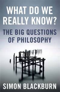 What Do We Really Know? av Simon Blackburn