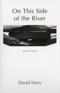On This Side of the River: Selected Poems av David Ferry