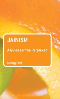 Jainism: A Guide for the Perplexed av Dr Sherry Fohr
