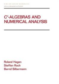 C* - Algebras and Numerical Analysis av Ronald (Technische Universitaet Chemnitz Hagen
