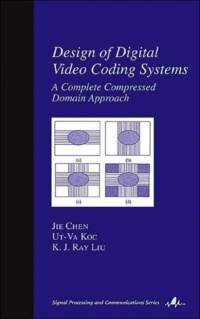 Design of Digital Video Coding Systems av Jie Chen