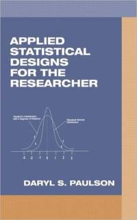 Applied Statistical Designs for the Researcher av Daryl S. Paulson