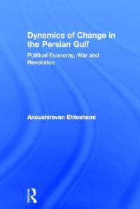 Dynamics of Change in the Persian Gulf av Anoushiravan (University of Durham Ehteshami