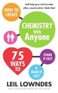 How to Create Chemistry with Anyone av Leil Lowndes