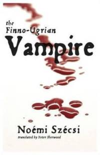 The Finno-Ugrian Vampire av Noemi Szecsi