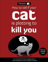 How to Tell If Your Cat Is Plotting to Kill You av The Oatmeal