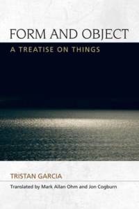 Form and Object av Tristan Garcia
