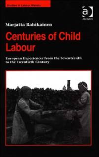 Centuries of Child Labour av Marjatta (University of Helsinki Rahikainen