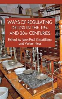 Ways of Regulating Drugs in the 19th and 20th Centuries