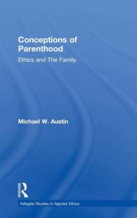 Conceptions of Parenthood av Michael W. Austin