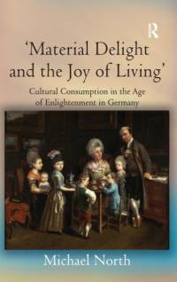 'Material Delight and the Joy of Living' av Michael North
