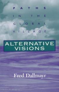 Alternative Visions av Fred Dallmayr