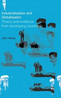 Industrialization and Globalization av John Weiss
