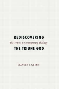Rediscovering the Triune God av Stanley J. Grenz