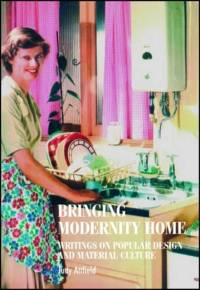 Bringing Modernity Home av Judy Attfield