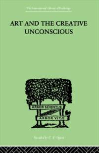 Art And The Creative Unconscious av Erich Neumann