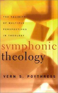 Symphonic Theologythe Validity of Multiple av Vern Sheridan Poythress