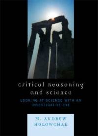 Critical Reasoning and Science av M. Andrew Holowchak