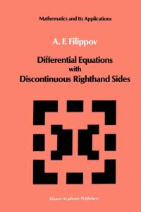 Differential Equations with Discontinuous Righthand Sides av A.F. Filippov