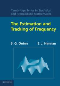 The Estimation and Tracking of Frequency av B. G. (University of Manchester) Quinn