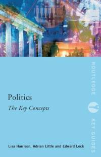 Politics: The Key Concepts av Lisa (University of the West of England Harrison