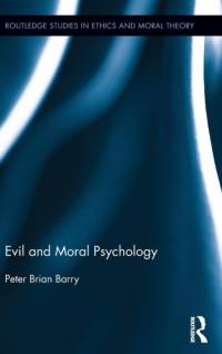 Evil and Moral Psychology av Peter Brian (Saginaw Valley State University Barry