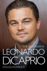 Leonardo DiCaprio - The Biography av Douglas Wight