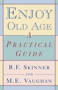 Enjoy Old Age av B. F. Skinner