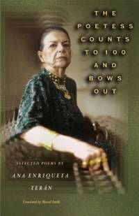The Poetess Counts to 100 and Bows Out av Ana Enriqueta Teran