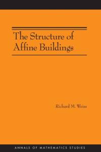 The Structure of Affine Buildings av Richard M. Weiss