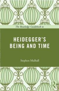 The Routledge Guidebook to Heidegger's Being and Time av Stephen (New College Mulhall