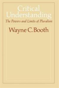 Critical Understanding av Wayne C. Booth