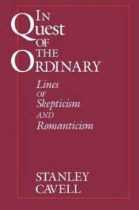 In Quest of the Ordinary av Stanley Cavell