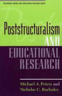 Poststructuralism and Educational Research av Michael A. Peters