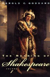 The Meaning of Shakespeare, Volume 1 av Harold C. Goddard