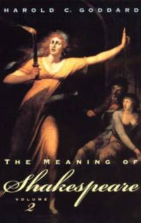 The Meaning of Shakespeare, Volume 2 av Harold C. Goddard