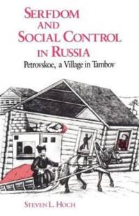 Serfdom and Social Control in Russia av Steven L. Hoch