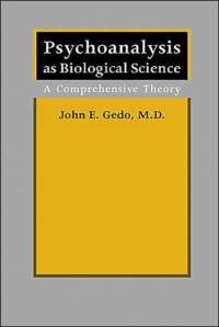 Psychoanalysis as Biological Science av John E. Gedo