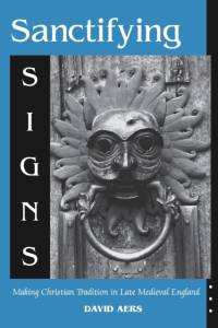 Sanctifying Signs av David Aers
