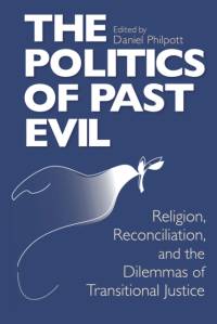 Politics of Past Evil, The av Nicholas P. Wolterstorff