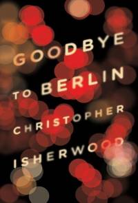 Goodbye to Berlin av Christopher Isherwood