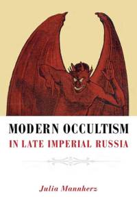 Modern Occultism in Late Imperial Russia av Julia Mannherz