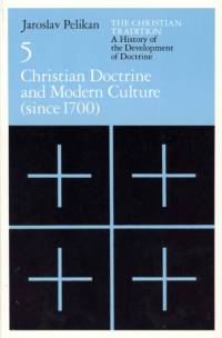 The Christian Tradition: A History of the Develo – Christian Doctrine and Modern Culture (since 1700) av Jaroslav Pelikan
