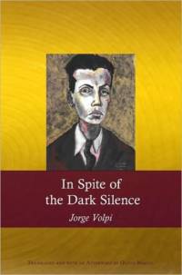 In Spite of the Dark Silence av Jorge Volpi