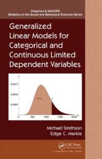 Generalized Linear Models for Categorical and Continuous Limited Dependent Variables av Michael Smithson