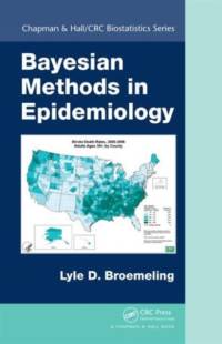 Bayesian Methods in Epidemiology av Lyle D. (Broemeling and Associates Inc. Broemeling