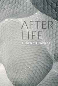 After Life av Eugene Thacker